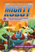 Book cover of MIGHTY ROBOT 07 VS URANIUM UNICORNS FROM