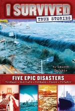 Book cover of I SURVIVED TRUE STORIES 01 EPIC DISASTER