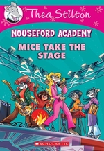 Book cover of THEA STILTON MOUSEFORD ACADEMY 07 MICE T