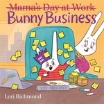 Book cover of BUNNY BUSINESS-MAMAS DAY AT WORK
