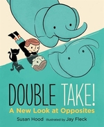 Book cover of DOUBLE TAKE - A NEW LOOK AT OPPOSITES