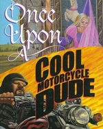 Book cover of ONCE UPON A COOL MOTORCYCLE DUDE