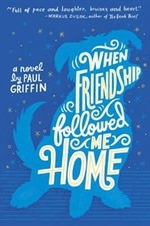 Book cover of WHEN FRIENDSHIP FOLLOWED ME HOME