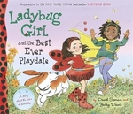 Book cover of LADYBUG GIRL & THE BEST EVER PLAYDATE