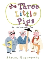 Book cover of 3 LITTLE PIGS AN ARCHITECTURAL TALE