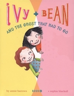 Book cover of IVY & BEAN 02 THE GHOST THAT HAD TO GO