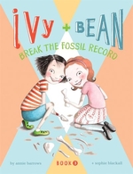 Book cover of IVY & BEAN 03 BREAK THE FOSSIL RECORD