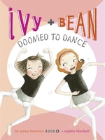 Book cover of IVY & BEAN 06 DOOMED TO DANCE