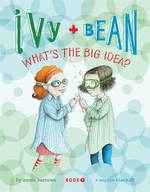 Book cover of IVY & BEAN 07 WHAT'S THE BIG IDEA