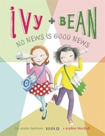 Book cover of IVY & BEAN 08 NO NEWS IS GOOD NEWS