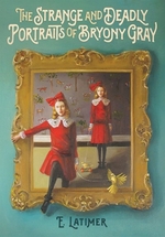Book cover of STRANGE & DEADLY PORTRAITS OF BRYONY GRA