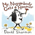 Book cover of MR NOGGINBODY GETS A HAMMER