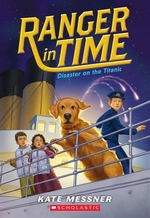 Book cover of RANGER IN TIME 09 DISASTER ON THE TITANI
