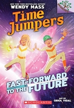 Book cover of TIME JUMPERS 03 FAST FORWARD TO THE FUTU