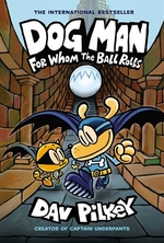 Book cover of DOG MAN 07 FOR WHOM THE BALL ROLLS