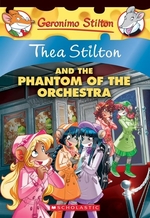 Book cover of THEA STILTON 29 PHANTOM OF THE ORCHESTRA
