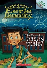 Book cover of EERIE ELEMENTARY 10 END OF ORSON EERIE