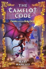 Book cover of CAMELOT CODE 02 GEEKS & THE HOLY GRAIL