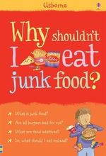 Book cover of WHY SHOULDN'T I EAT JUNK FOOD