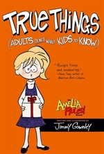 Book cover of AMELIA RULES 06 TRUE THINGS ADULTS DON'T