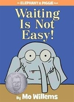 Book cover of WAITING IS NOT EASY - ELEPHANT & PIGGIE