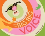 Book cover of LITTLE GIRL WITH THE BIG BIG VOICE