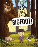 Book cover of BOY WHO CRIED BIGFOOT