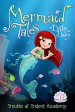 Book cover of MERMAID TALES - TROUBLE AT TRIDENT ACADE