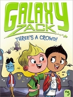 Book cover of GALAXY ZACK 05 THREE'S A CROWD