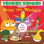 Book cover of VEGGIES WITH WEDGIES PRESENT DOIN' THE W