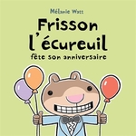 Book cover of FRISSON L'ECUREUIL FETE SON ANNIVERSAIRE