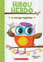 Book cover of HIBOU HEBDO 03 MARIAGE MAGNIFIQUE