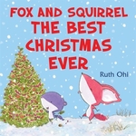 Book cover of FOX & SQUIRREL THE BEST CHRISTMAS EVER