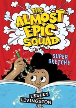 Book cover of ALMOST EPIC SQUAD 03 SUPER SKETCHY