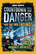 Book cover of COUNTDOWN TO DANGER - DEADLY HEIST