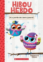Book cover of HIBOU HEBDO 05 LA JOURNEE DES COEURS JOY