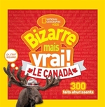 Book cover of BIZARRE MAIS VRAI LE CANADA