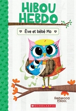 Book cover of HIBOU HEBDO 10 EVE ET BEBE MO