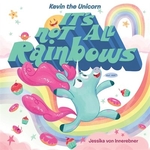 Book cover of KEVIN THE UNICORN - IT'S NOT ALL RAINBOW