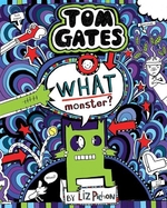 Book cover of TOM GATES 15 WHAT MONSTER