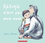 Book cover of REFUGIE N'EST PAS MON NOM