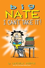 Book cover of BIG NATE I CAN'T TAKE IT