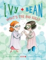 Book cover of IVY & BEAN 07 WHAT'S THE BIG IDEA