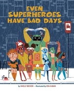 Book cover of EVEN SUPERHEROES HAVE BAD DAYS