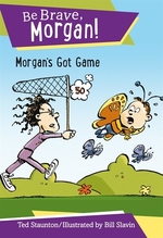 Book cover of BE BRAVE MORGAN - MORGAN'S GOT GAME
