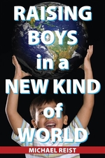 Book cover of RAISING BOYS IN A NEW KIND OF WORLD
