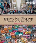 Book cover of OURS TO SHARE - COEXISTING IN A CROWDED