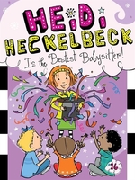 Book cover of HEIDI HECKELBECK 16 IS THE BESTEST BABYS