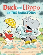 Book cover of DUCK & HIPPO IN THE RAINSTORM
