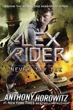 Book cover of ALEX RIDER 11 NEVER SAY DIE